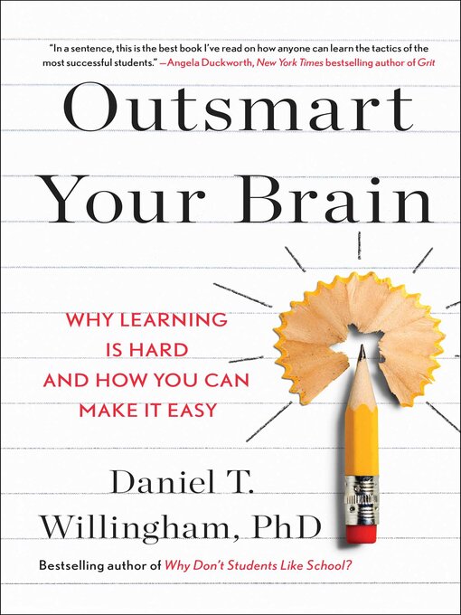 Daniel T. Willingham创作的Outsmart Your Brain作品的详细信息 - 可供借阅
